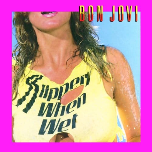 Slippery When Wet - Bon Jovi
