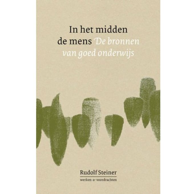 In Het Midden De Mens - Werken En Voordrachten - Rudolf Steiner