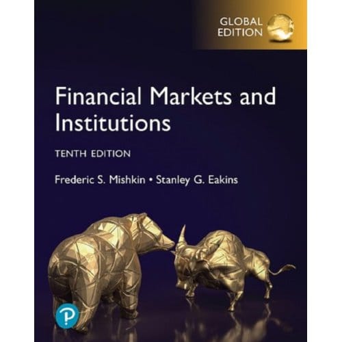 Financial Markets And Institutions, Global Edition - Frederic Mishkin