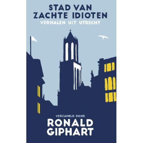 Stad Van Zachte Idioten - Ronald Giphart