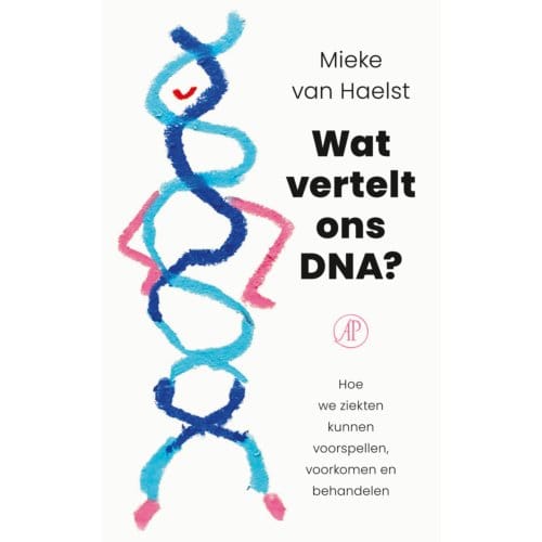 Wat Vertelt Ons Dna? - Mieke van Haelst