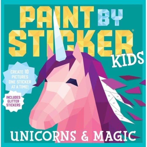 Paint By Sticker Kids: Unicorns & Magic - Paint By Sticker - Workman Publishing