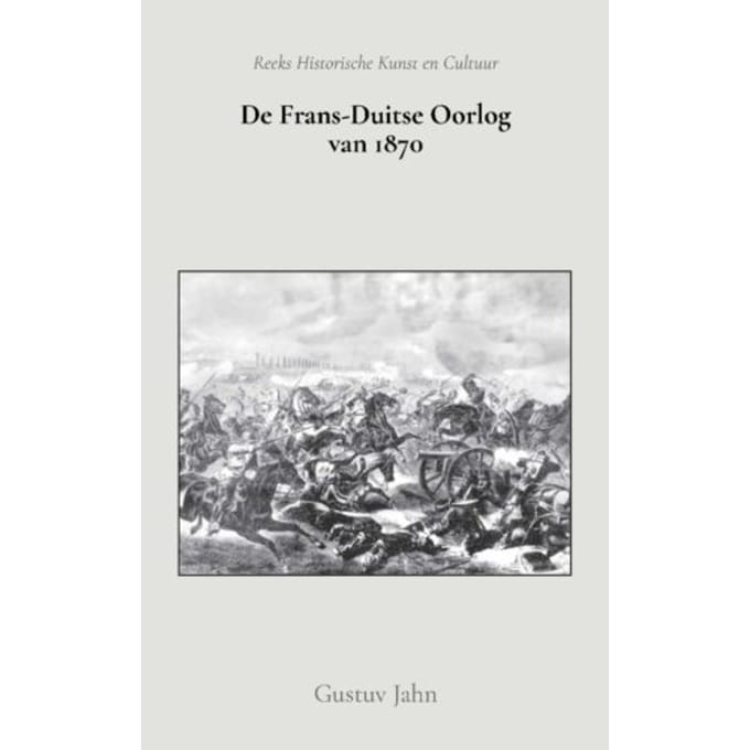De Frans-Duitse Oorlog Van 1870 - Gustuv Jahn