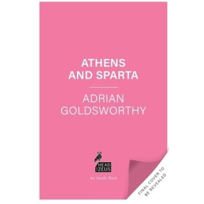 Athens And Sparta - Adrian Goldsworthy