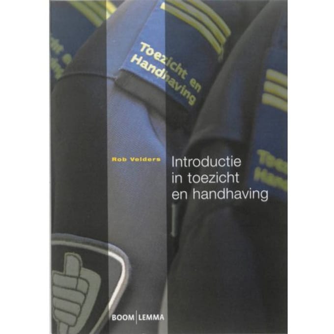 Introductie In Toezicht En Handhaving - Rob Velders