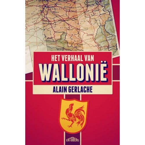 Het Verhaal Van Wallonië - Alain Gerlache
