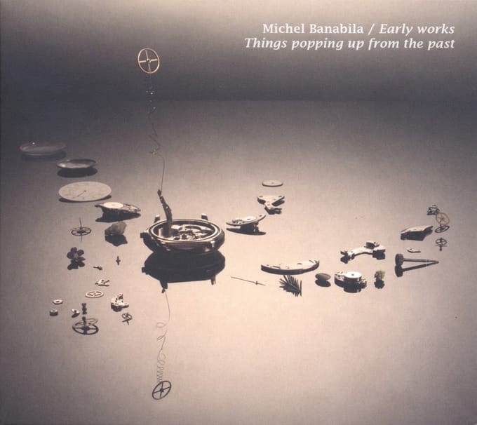 Michel Banabila - Early Works | Things Popping Up From The Past (CD)