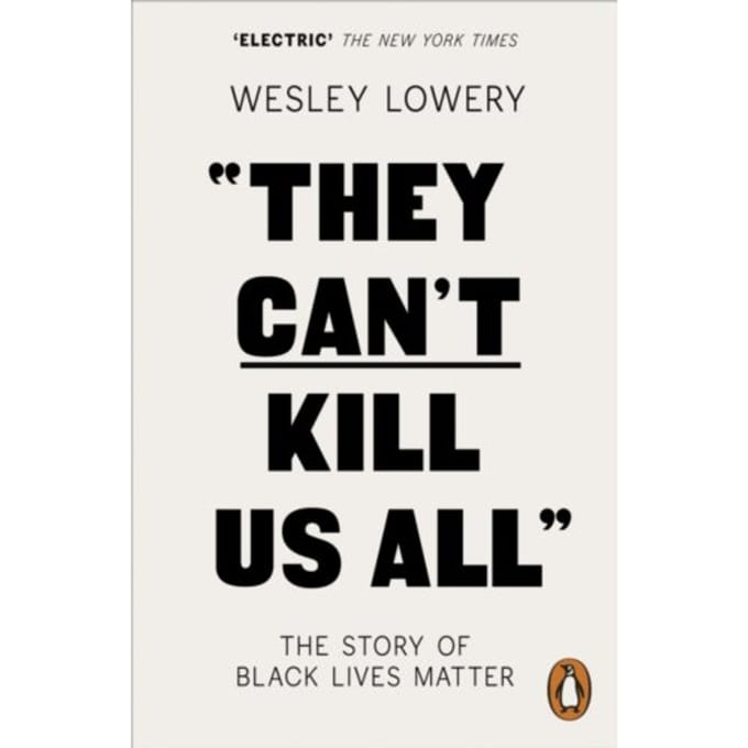 They Can't Kill Us All - Wesley Lowery