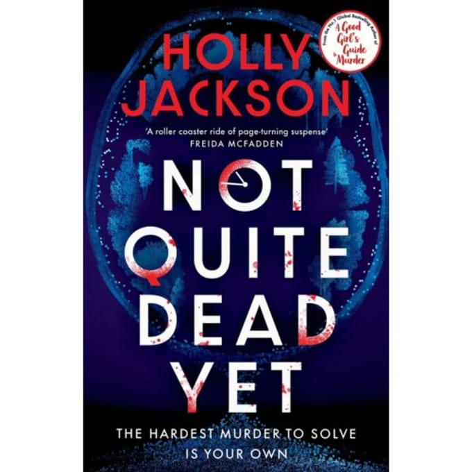 Not Quite Dead Yet - Holly Jackson