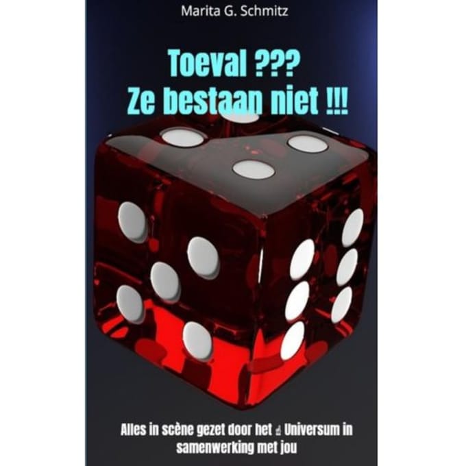Toeval ??? Ze Bestaan Niet !!! - Marita G. Schmitz