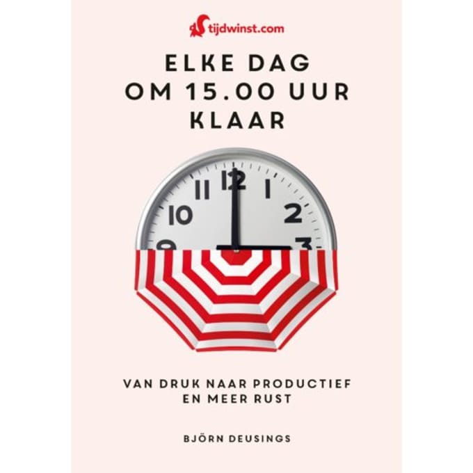 Tijdwinst-Elke Dag Om 15.00 Uur Klaar - Björn Deusings