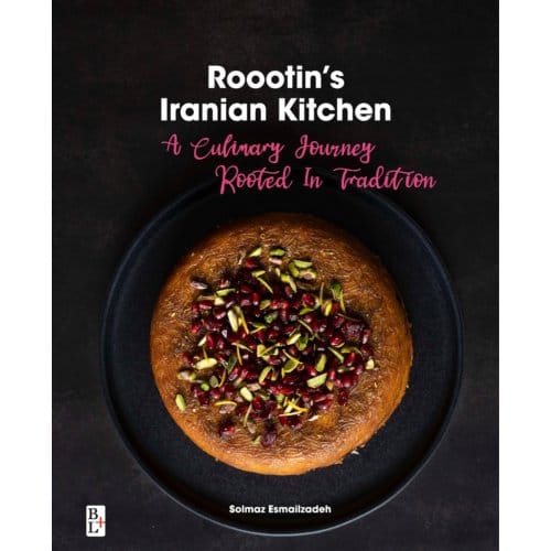 Roootin's Iranian Kitchen - Solmaz Esmailzadeh