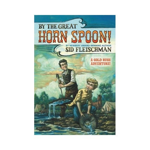 By The Great Horn Spoon! - Sid Fleischman