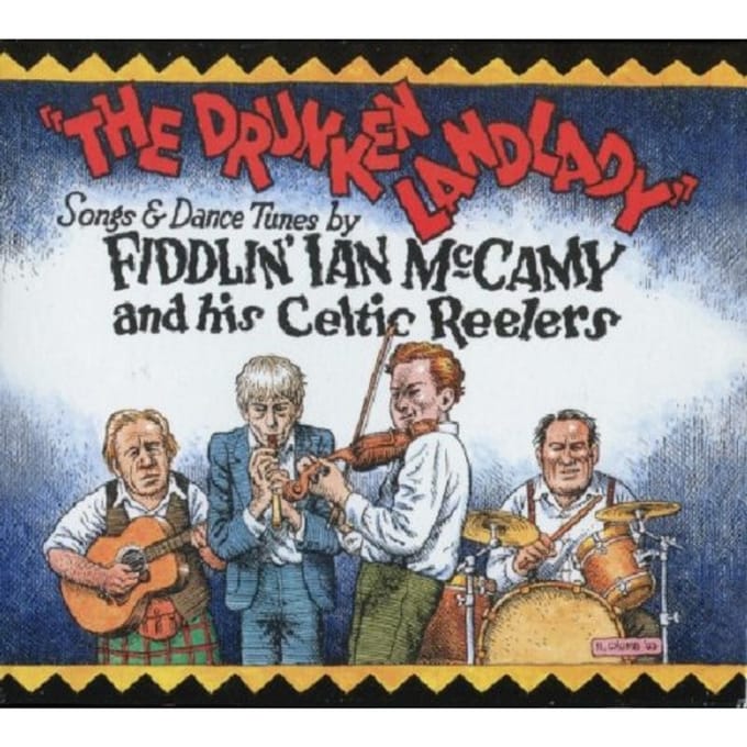 Fiddlin' Ian McCamy and his Celtic Reelers - The Drunken Landlady (CD)
