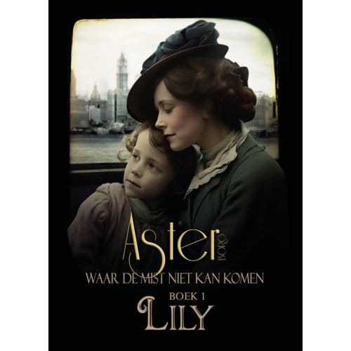 Waar De Mist Niet Kan Komen - Lily - Waar De Mist Niet Kan Komen - Aster Borg