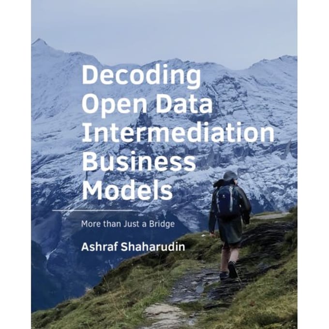 Decoding Open Data Intermediation Business Models - A+Be Architecture And The Built Environment - Ashraf Shaharudin