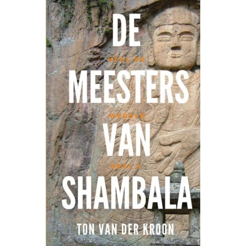 De Meesters Van Shambhala - De Graaltrilogie - Ton van der Kroon
