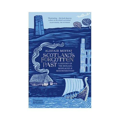 Scotland's Forgotten Past - Alistair Moffat