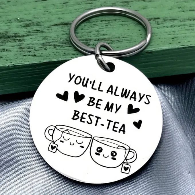 Best-tea sleutelhanger - grappige sleutelhanger - You will always be my best-tea