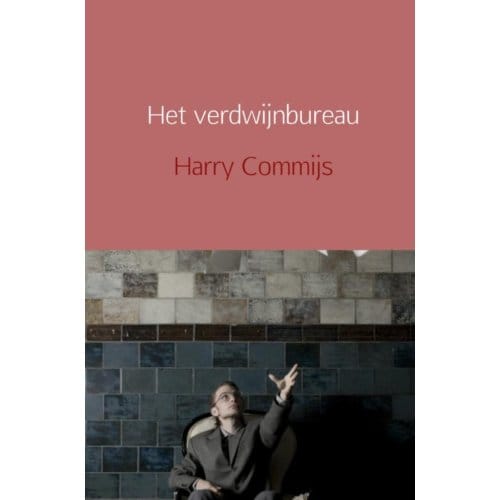 Het Verdwijnbureau - Harry Commijs