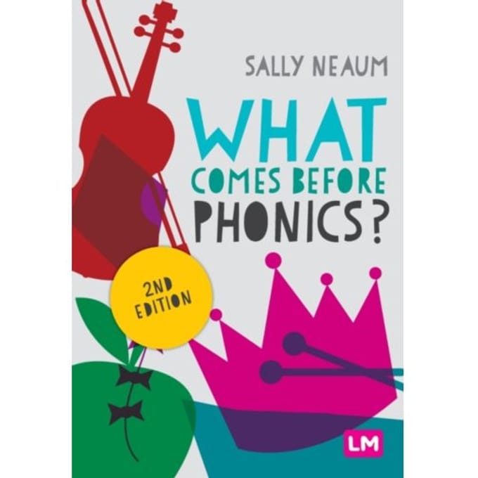 What Comes Before Phonics? - Neaum, Sally