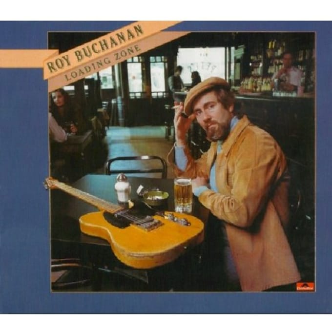Loading Zone - Roy Buchanan