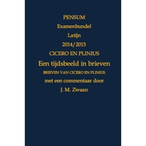 Cicero En Plinius, Een Tijdsbeeld In Brieven - Jan Marcus Zwaan