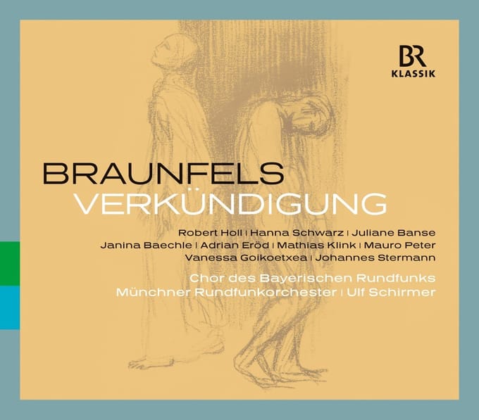 Chor Des Bayerischen Rundfunks, Münchner Rundfunkorchester, Ulf Schimmer - Braunfels: Verkündigung (2 CD)