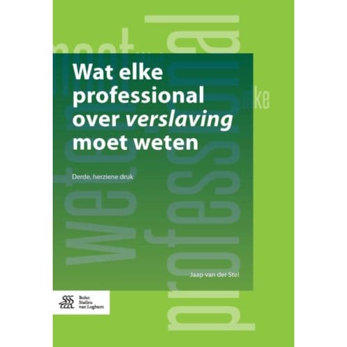 Wat Elke Professional Over Verslaving Moet Weten - Jaap van der Stel