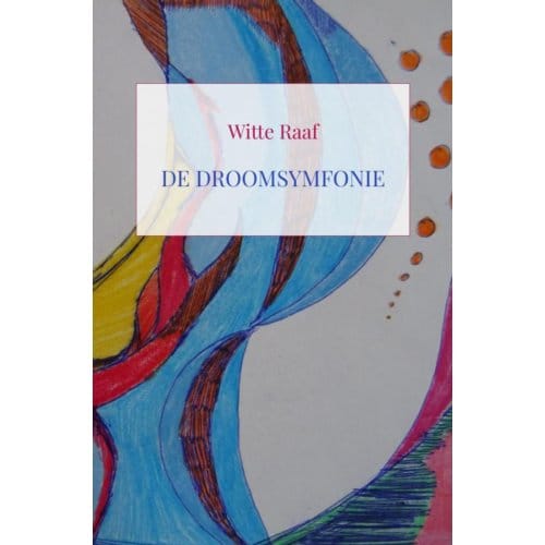 De Droomsymfonie - Mark Van Leeuwen