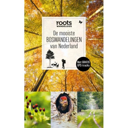 De Mooiste Boswandelingen Van Nederland - Roots Wandelgids - Roots