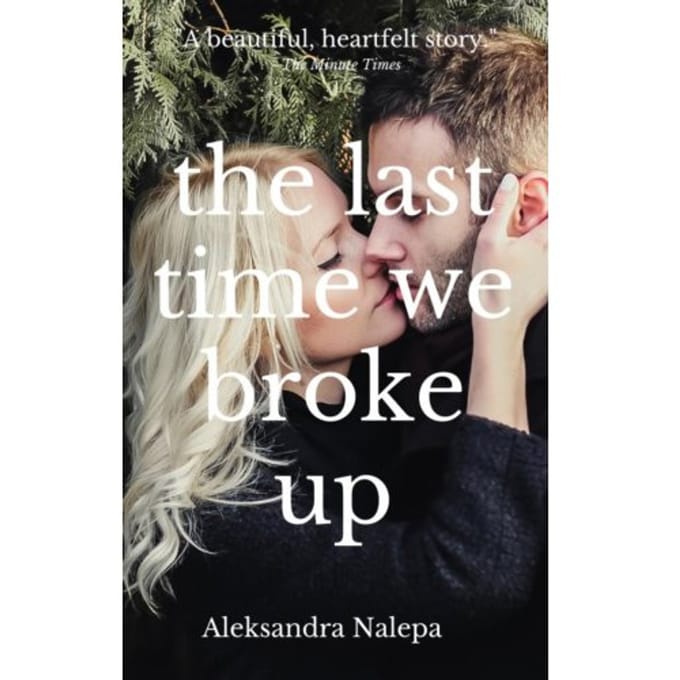The Last Time We Broke Up - Aleksandra Nalepa