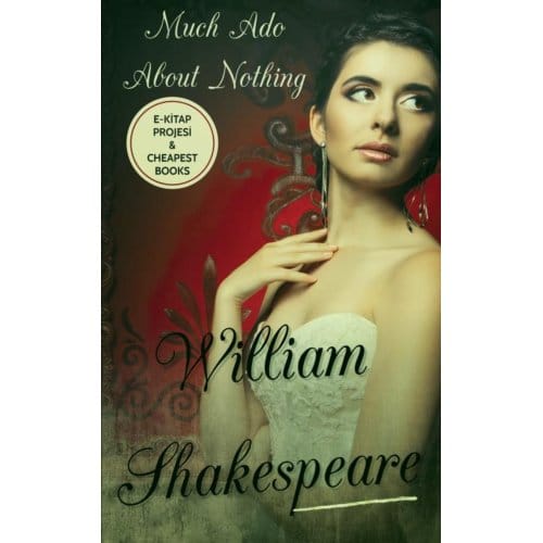 Much Ado About Nothing - William Shakespeare