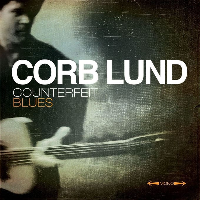 Counterfeit Blues - Corb Lund