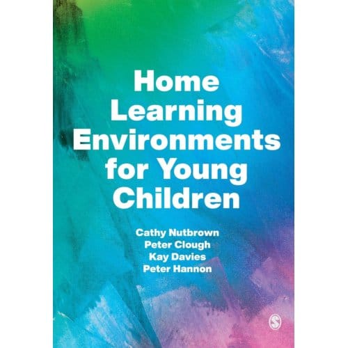 Home Learning Environments For Young Children - Nutbrown