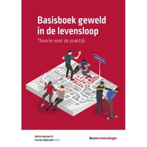 Basisboek Geweld In De Levensloop - Boom Studieboeken Criminologie