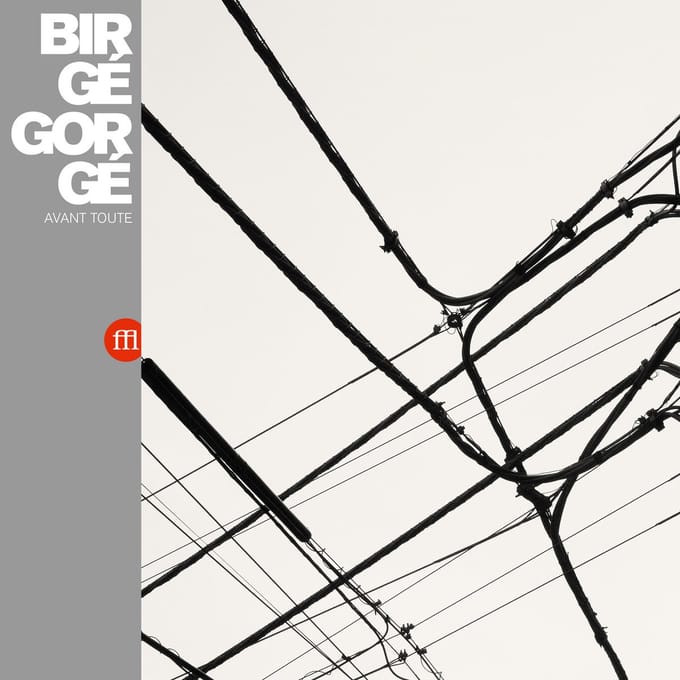 Birgé Gorgé - Avant Toute (LP)