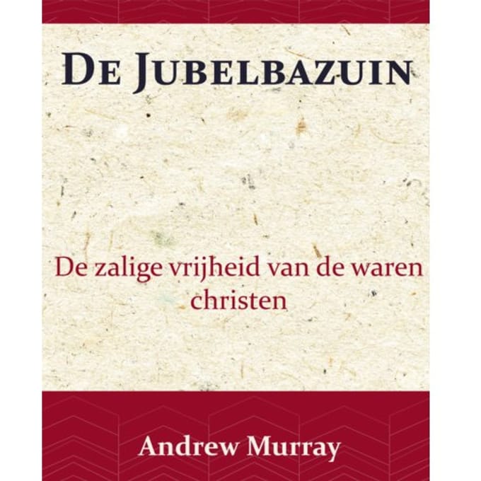 De Jubelbazuin - Andrew Murray