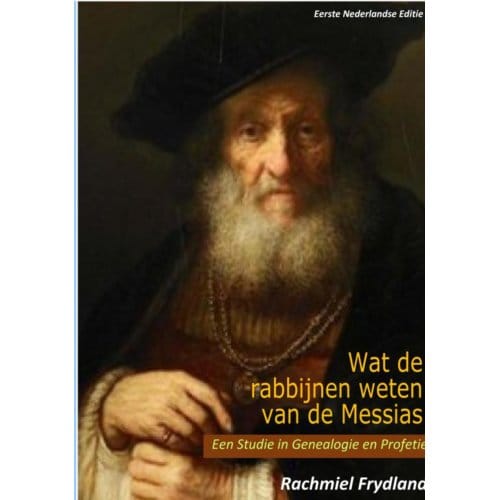 Wat De Rabbijnen Weten Van De Messias - Rachmiel Frydland