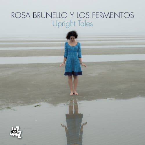 Upright Tales - Rosa Y Los Fermentos Brunello