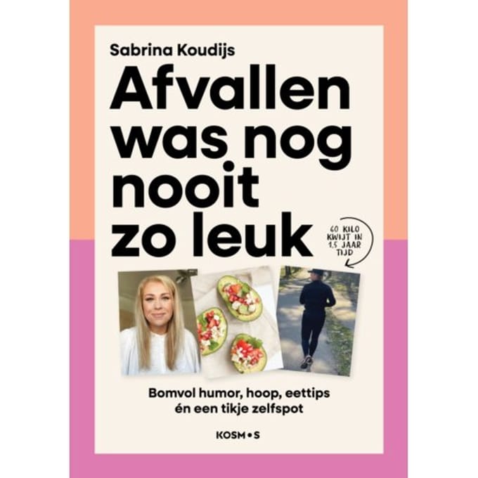 Afvallen Was Nog Nooit Zo Leuk - Sabrina Koudijs