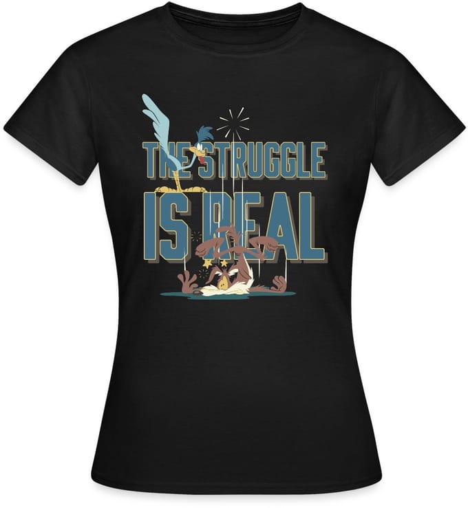 Looney Tunes The Struggle Is Real T-Shirt Dames