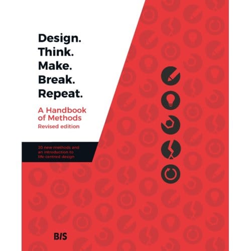 Design. Think. Make. Break. Repeat - Revised Edition - Martin Tomitsch