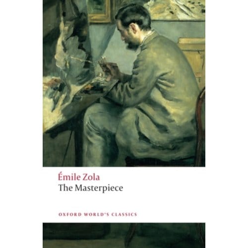 The Masterpiece - Oxford World's Classics - Emile Zola