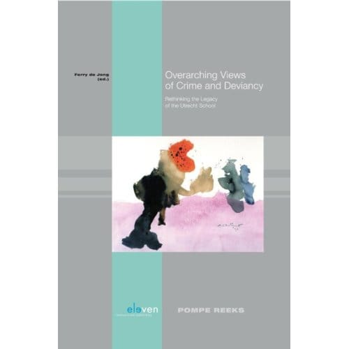 Overarching Views Of Crime And Deviancy - Pompe-Reeks