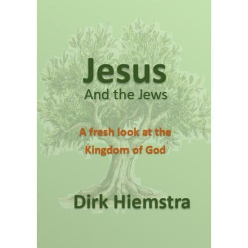 Jesus And The Jews - Dirk Hiemstra