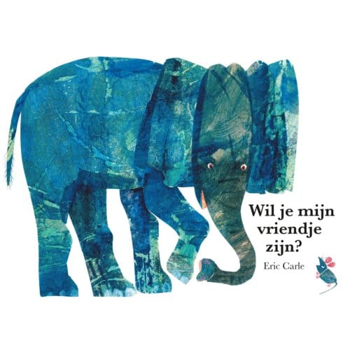 Wil Je Mijn Vriendje Zijn? - Eric Carle