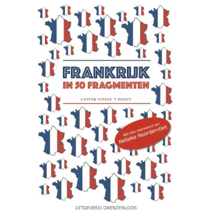 Frankrijk In 50 Fragmenten - Caspar Visser 't Hooft