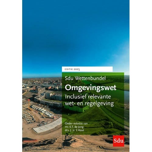 Wettenbundel Omgevingswet 2025 - Milieu - Mr. E.T. de Jong