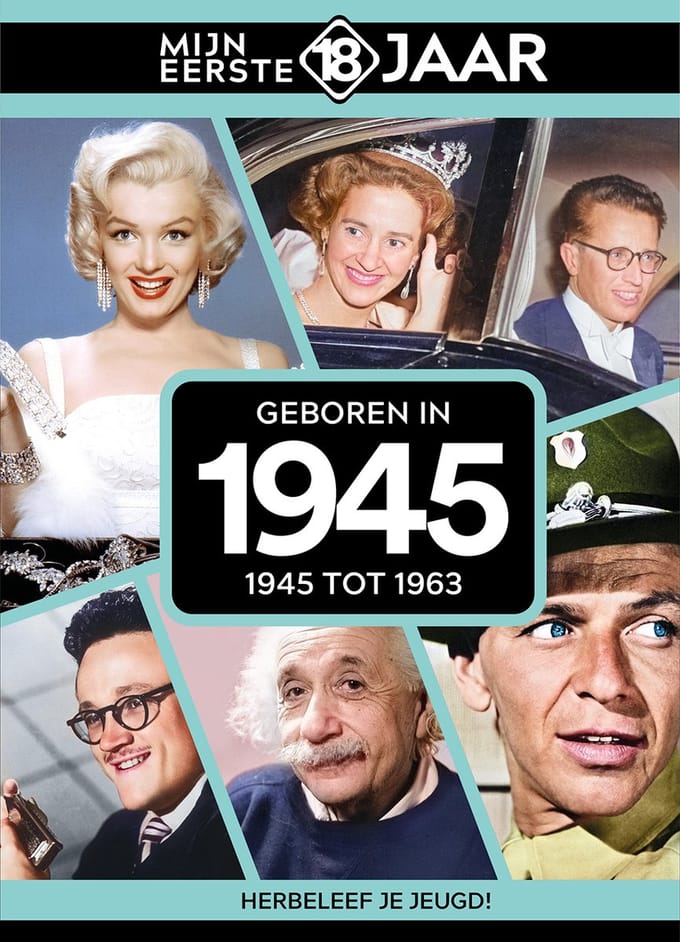 Geboren In 1945 - Mijn Eerste 18 Jaar - Mijn eerste 18 jaar België